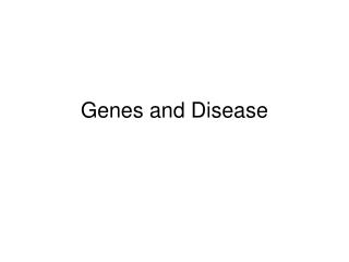Genes and Disease