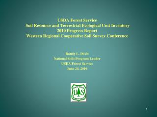 USDA Forest Service Soil Resource and Terrestrial Ecological Unit Inventory 2010 Progress Report Western Regional Coop