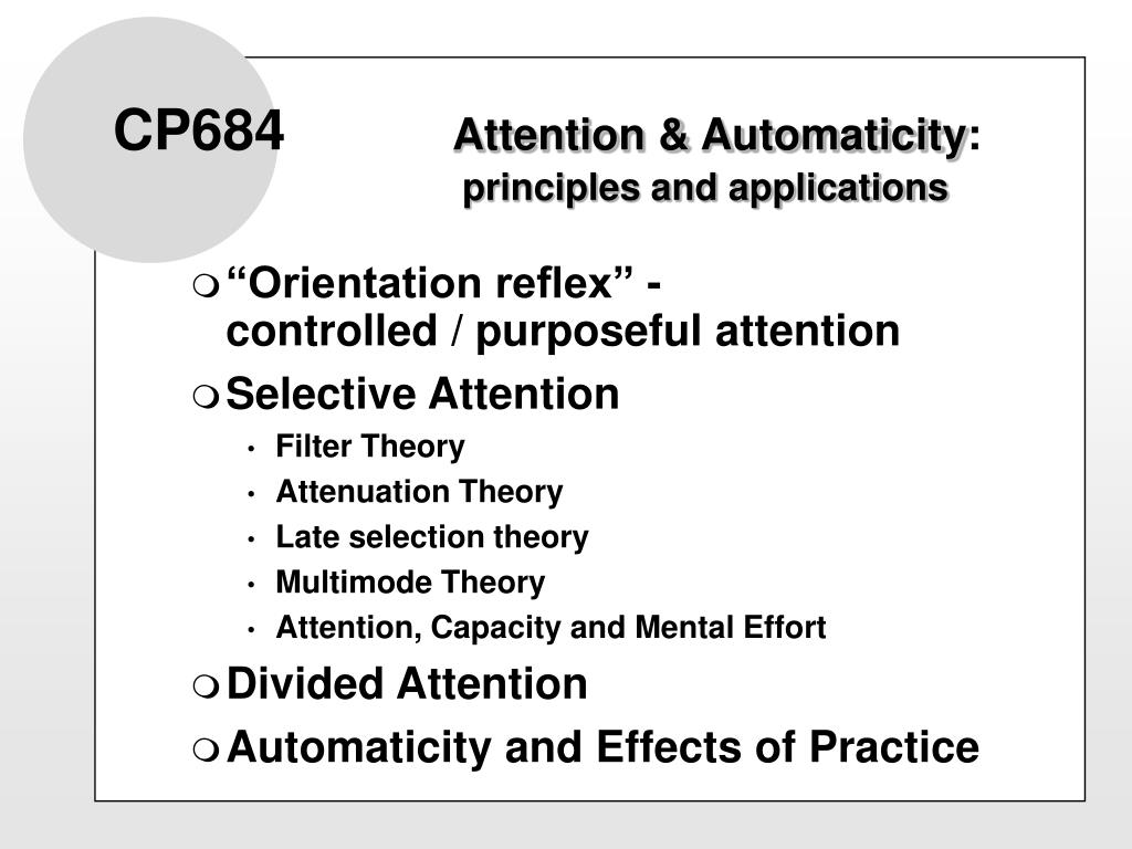 PPT - CP684 Attention & Automaticity : principles and applications ...