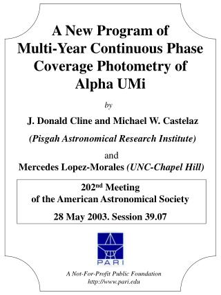 A New Program of Multi-Year Continuous Phase Coverage Photometry of Alpha UMi