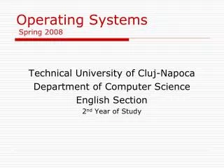Operating Systems Spring 2008
