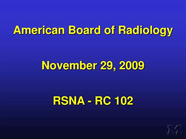 american board of radiology november 29 2009 rsna rc 102