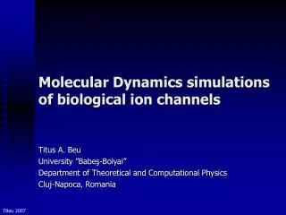 Molecular Dynamics simulations of biological ion channels