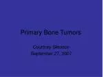 Primary Bone Tumors - slide 1