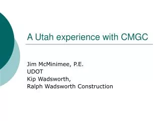 A Utah experience with CMGC