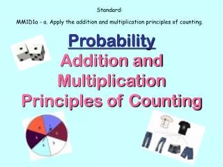 Probability Addition and Multiplication Principles of Counting