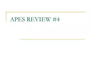 APES REVIEW #4