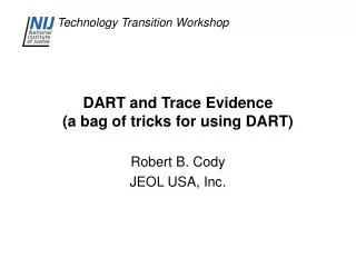 DART and Trace Evidence (a bag of tricks for using DART)