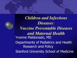 Children and Infectious Diseases: Vaccine Preventable Diseases and Maternal Health