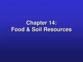 Chapter 14: Food &amp; Soil Resources