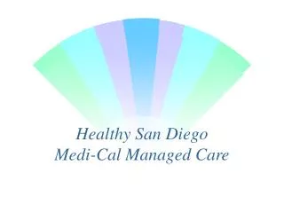 Healthy San Diego Medi-Cal Managed Care