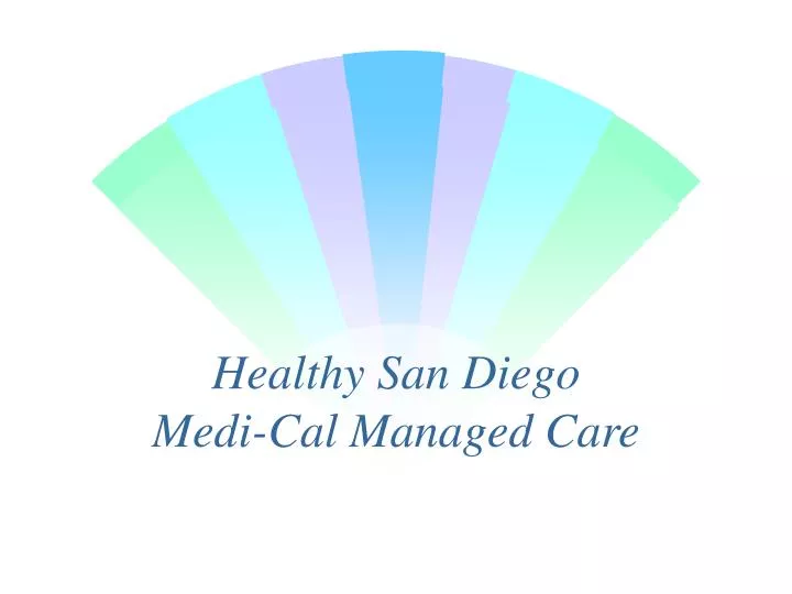 healthy san diego medi cal managed care