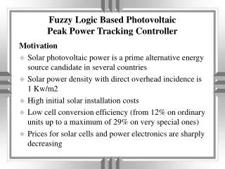 Fuzzy Logic Based Photovoltaic Peak Power Tracking Controller