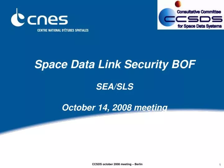 space data link security bof sea sls october 14 2008 meeting