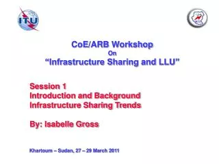 CoE /ARB Workshop On “Infrastructure Sharing and LLU”