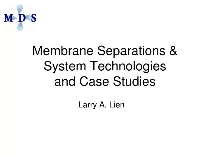 membrane separations system technologies and case studies