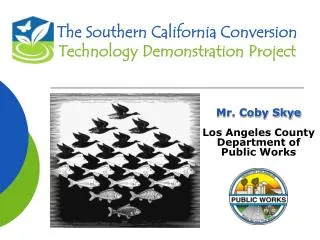 The Southern California Conversion Technology Demonstration Project