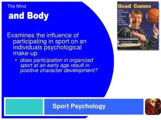 Examines the influence of participating in sport on an individuals psychological make-up