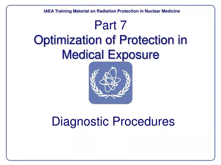 part 7 optimization of protection in medical exposure