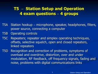 T5 – Station Setup and Operation 4 exam questions – 4 groups