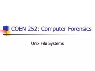 COEN 252: Computer Forensics