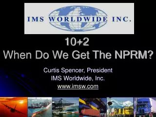 Curtis Spencer, President IMS Worldwide, Inc. imsw