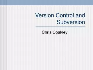 Version Control and Subversion