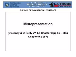 Misrepresentation (Sweeney &amp; O’Reilly 2 nd Ed Chapter 3 pp 56 – 58 &amp; Chapter 9 p 257)