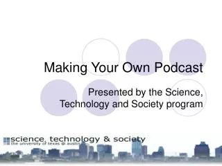 Making Your Own Podcast