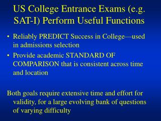 US College Entrance Exams (e.g. SAT-I) Perform Useful Functions