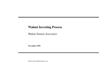 Walnut Investing Process Walnut Venture Associates November 1999