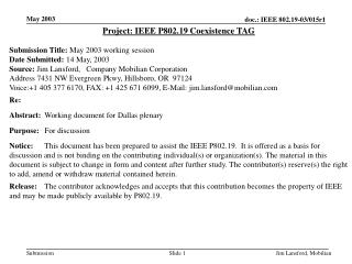 Project: IEEE P802.19 Coexistence TAG Submission Title: May 2003 working session Date Submitted: 14 May, 2003