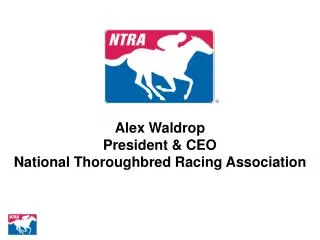 Alex Waldrop President &amp; CEO National Thoroughbred Racing Association