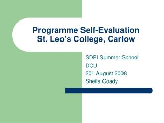 Programme Self-Evaluation St. Leo’s College, Carlow
