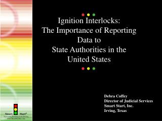 Ignition Interlocks: The Importance of Reporting Data to State Authorities in the United States