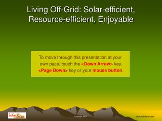 Living Off-Grid: Solar-efficient, Resource-efficient, Enjoyable