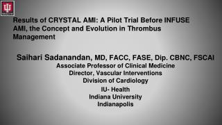Results of CRYSTAL AMI: A Pilot Trial Before INFUSE AMI, the Concept and Evolution in Thrombus Management