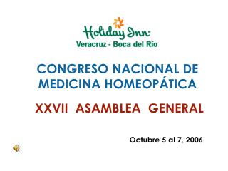 CONGRESO NACIONAL DE MEDICINA HOMEOPÁTICA XXVII ASAMBLEA GENERAL
