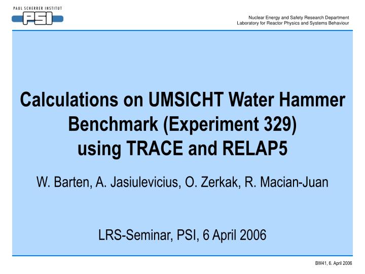 calculations on umsicht water hammer benchmark experiment 329 using trace and relap5
