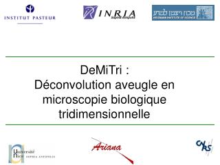 DeMiTri : D é convolution aveugle en microscopi e biologique tridimensionnelle