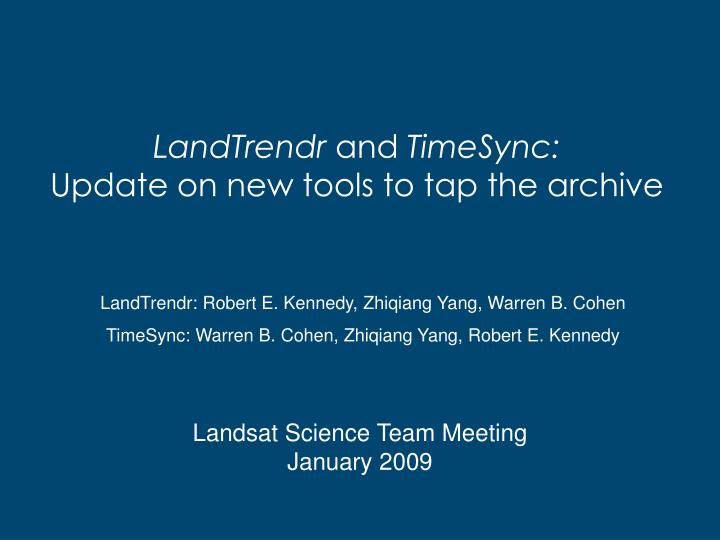 landtrendr and timesync update on new tools to tap the archive