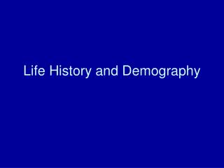 Life History and Demography