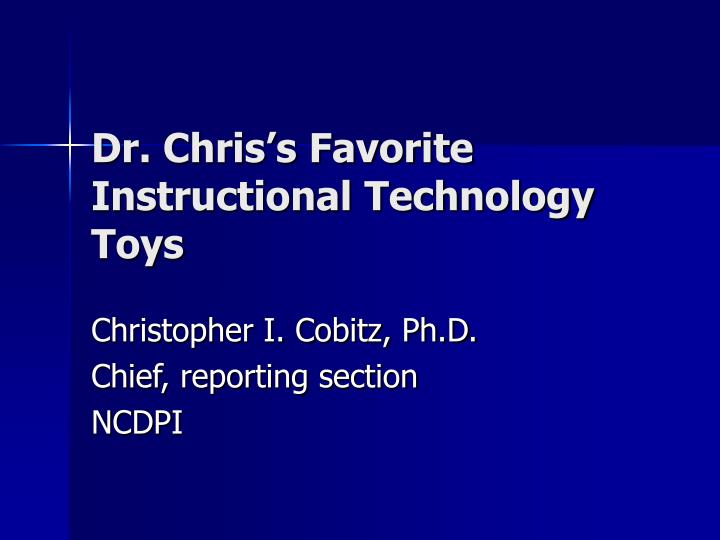 dr chris s favorite instructional technology toys