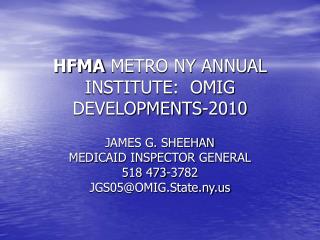 HFMA METRO NY ANNUAL INSTITUTE: OMIG DEVELOPMENTS-2010