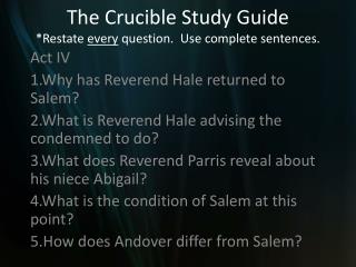The Crucible Study Guide *Restate every question. Use complete sentences.
