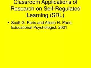 Classroom Applications of Research on Self-Regulated Learning (SRL)