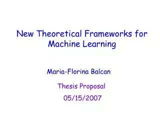 New Theoretical Frameworks for Machine Learning