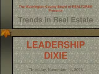 The Washington County Board of REALTORS ® Presents Trends in Real Estate