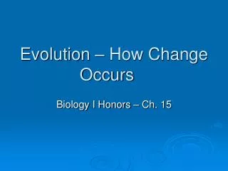 Evolution – How Change Occurs