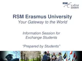 RSM Erasmus University Your Gateway to the World